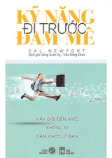 Kỹ Năng Đi Trước Đam Mê - Cal Newport