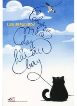 Chuyện Con Mèo Dạy Hải Âu Bay - Luis Sepulveda, Phương Huyên