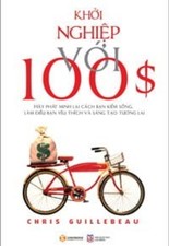 KHỞI NGHIỆP VỚI 100$ - Chris Guillebeau