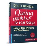 Quẳng Gánh Lo Đi Và Vui Sống - Dale Carnegie