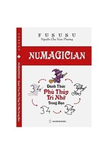 Numagician - Đánh Thức Phù Thủy Trí Nhớ Trong Bạn - Nguyễn Chu Nam Phương