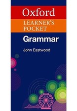 Oxford Learner's Pocket Grammar: Pocket-sized Grammar To Revise And Check Grammar Rules - John Eastwood
