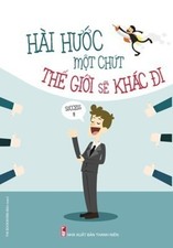 Hài Hước Một Chút Thế Giới Sẽ Khác Đi - The Book Worm