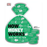 How Money Works - Hiểu Hết Về Tiền - Dịch giả Bùi Thị Quỳnh Chi