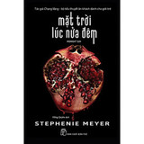 Mặt Trời Lúc Nửa Đêm - Stephanie Meyer