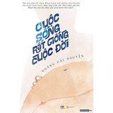 Cuộc Sống Rất Giống Cuộc Đời - Hoàng Hải Nguyễn
