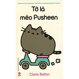 Tớ Là Mèo Pusheen - Claire Belton