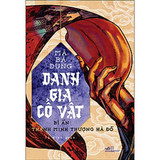 Danh Gia Cổ Vật - Bí Ẩn Thanh Minh Thượng Hà Đồ - Mã Bá Dung