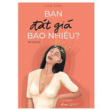 Bạn Đắt Giá Bao Nhiêu? - Vãn Tình