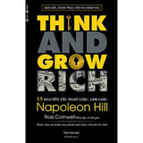 Think And Grow Rich - 13 Nguyên Tắc Nghĩ Giàu, Làm Giàu (Tái Bản) - Napoleon Hill