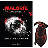 Malorie - Hành Trình Chạy Trốn Tử Thần (Tặng Kèm 1 Bookmark Tử Thần) - Josh Malerman