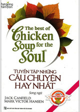 The Best Of Chicken Soup - Tuyển Tập Những Câu Chuyện Hay Nhất (Song Ngữ) - Jack Canfield